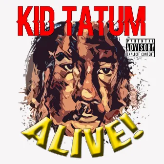 Alive! by Kid Tatum