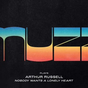 Nobody Wants a Lonely Heart by Muzz