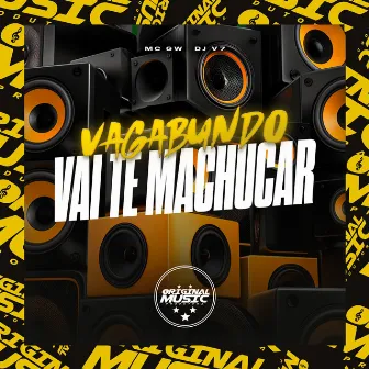 Vagabundo Vai Te Machucar by DJ V7