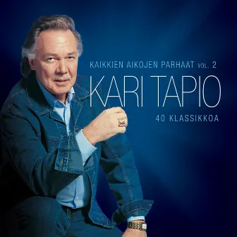 Kaikkien aikojen parhaat - 40 klassikkoa Vol 2 by Kari Tapio