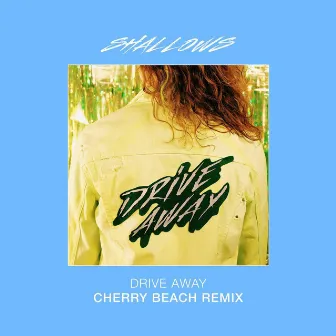 Drive Away (Cherry Beach Rexmix) by Cherry Beach