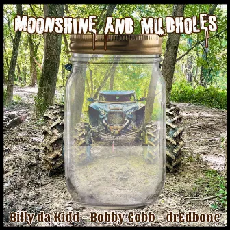 Moonshine and Mudholes by Billy da Kidd