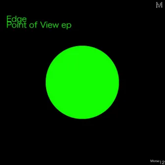 Point Of View EP by Edge