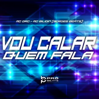 Vou Calar Quem Fala by MC BILIDIN