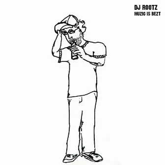 Muzic Is Bezt by Dj Rootz