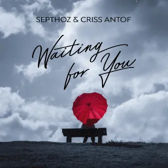 Waiting for You by Criss Antof