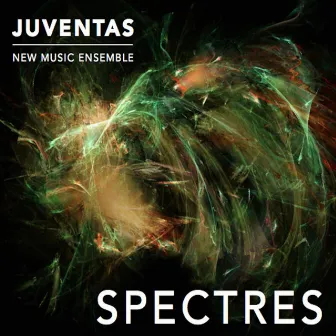 Spectres by Juventas New Music Ensemble