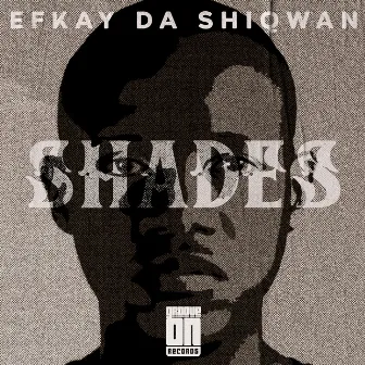 Shades by Efkay Da Shiqwan