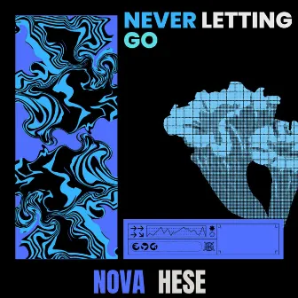 Never Letting Go by Nova Hese