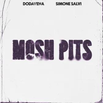 Mosh Pits by Simone Salvi