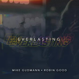 Everlasting by ROBIN GOOD