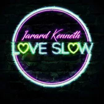 Love Slow (Remake) by Jarard Kenneth