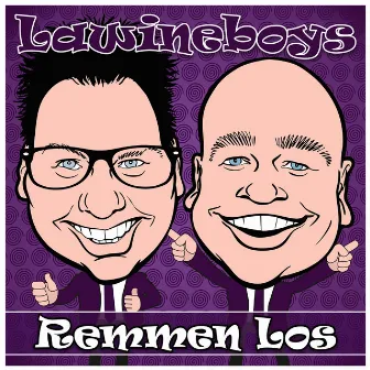 Remmen Los by Lawineboys