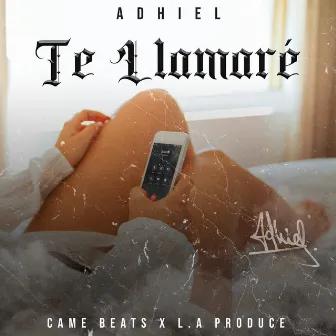 Te Llamaré by Adhiel