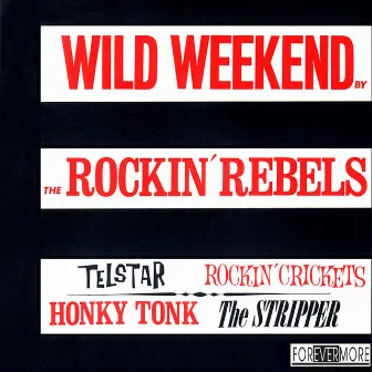 Wild Weekend by The Rockin' Rebels