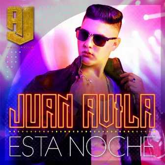 Esta Noche by Juan Avila