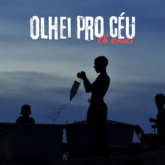 Olhei pro Céu by CH EMICI