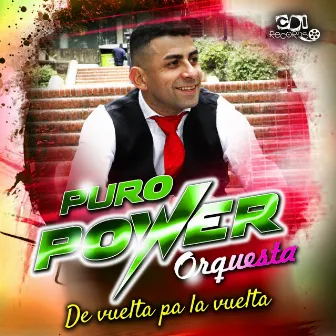 De vuelta pa la vuelta by PURO POWER Orquesta