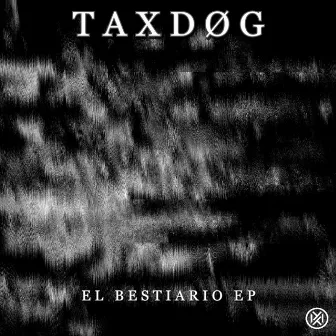 El Bestiario EP by TAXDØG