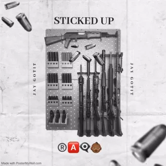 STICKED UP by Jay Gotit