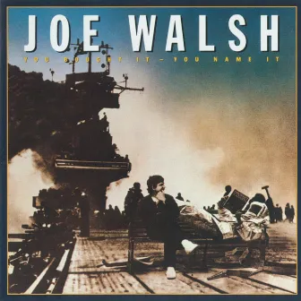 You Bought It - You Name It by Joe Walsh