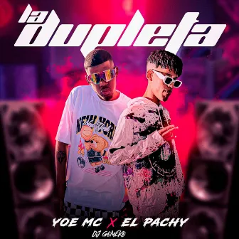 La Dupleta by Yoe MC x EL Pachy