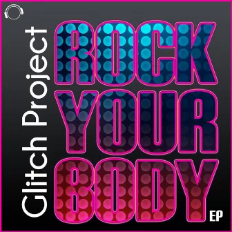 Rock Your Body EP by Glitch Project