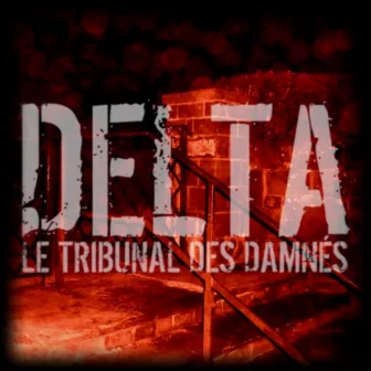 Le tribunal des damnés by DELTA