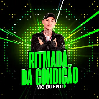 Ritmada da Condição by MC BUENO