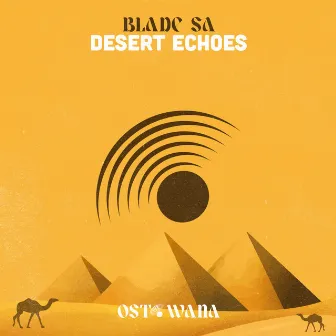 Desert Echoes by Blade SA