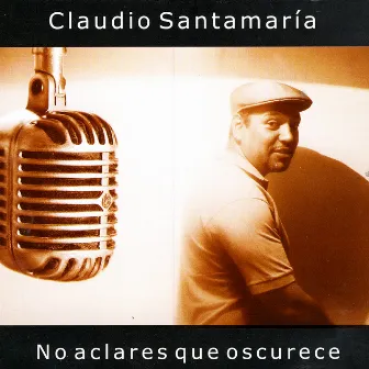 No aclares que oscurece by Claudio Santamaria