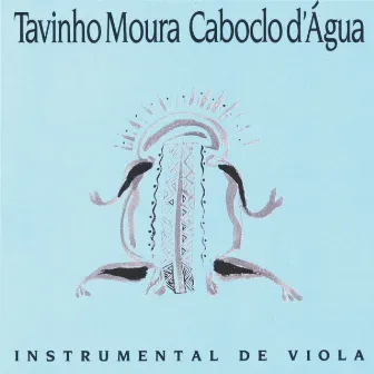 Caboclo D'água by Tavinho Moura