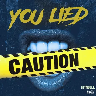 You Lied by Hitnbell