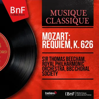 Mozart: Requiem, K. 626 (Mono Version) by BBC Choral Society