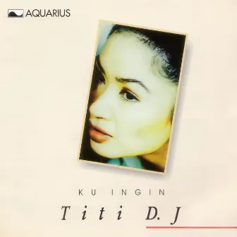 Ku Ingin by Titi DJ