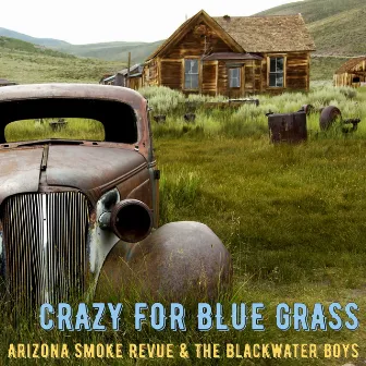 Crazy for Blue Grass by The Blackwater Boys