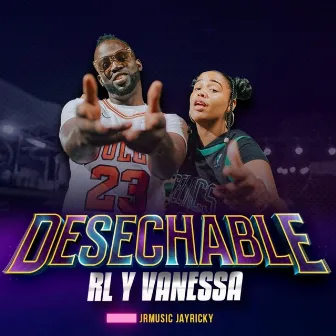 Desechable by RL y Vanessa