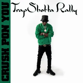 Crush Pon You by TrapShotta Rally