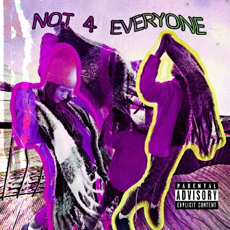 NOT 4 EVERYONE by Draape