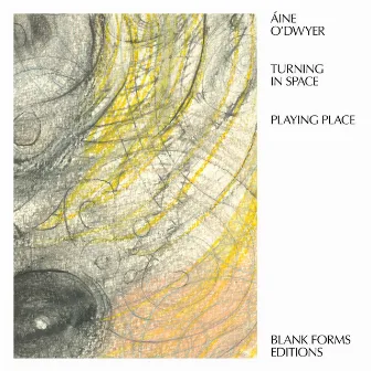 Turning in Space: Playing Place by Aine O'dwyer