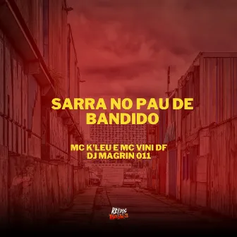 Sarra no Pau de Bandido by Mc Vini DF