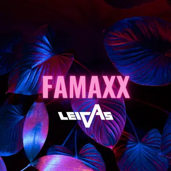 FAMAXX (Rádio Edit) by LEIVAS