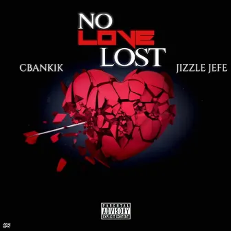 NO LOVE LOST by CBank1k