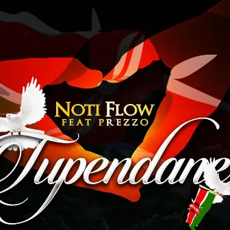 Tupendane (Ft. Prezzo) by Noti Flow