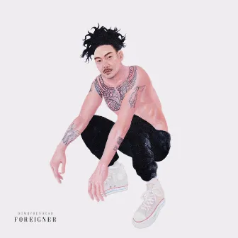 Foreigner by Dumbfoundead