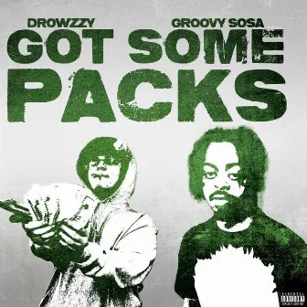 Got Some Packs by Groovy Sosa