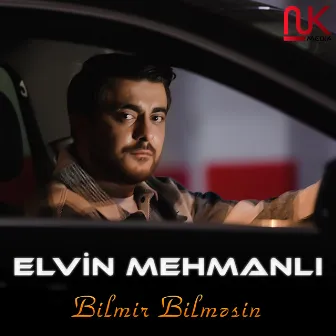 Bilmir Bilməsin by Elvin Mehmanlı