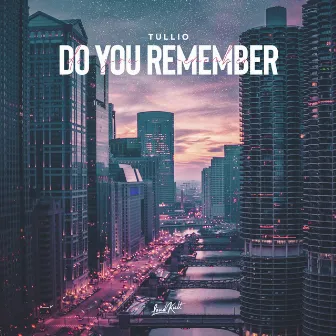 Do You Remember by Tullio