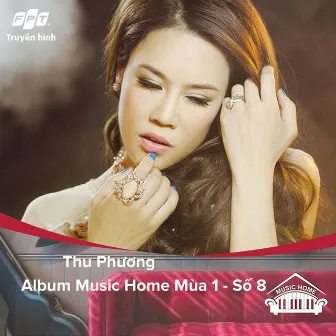 Music Home Thu Phương (feat. Thu Phương, Phạm Anh Duy, Hoàng Dũng) by Truyền Hình FPT