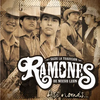 Así Nomás by Los Ramones De Nuevo Leon